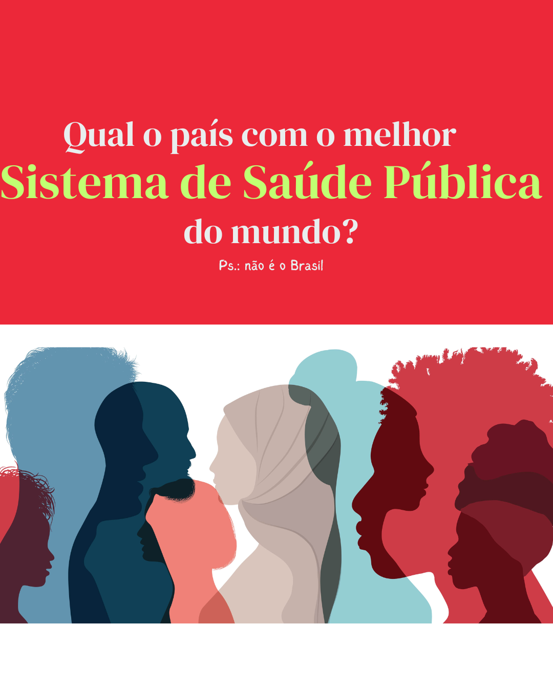 Qual o país com o melhor Sistema de Saúde Pública do mundo?